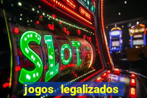 jogos legalizados no brasil